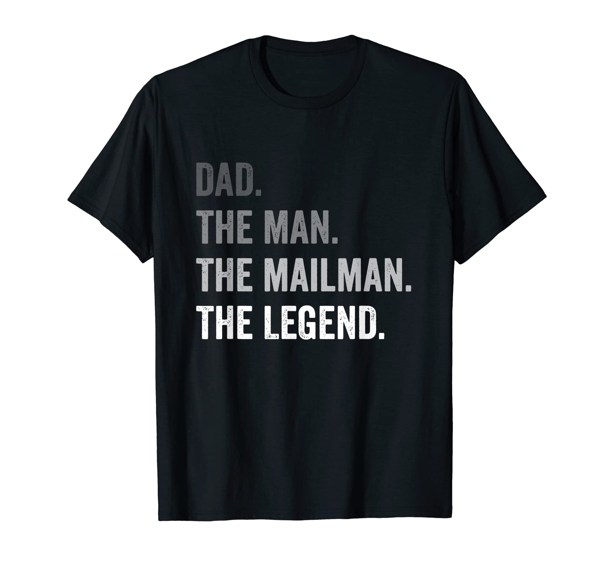 Mens Dad Mailman Legend T-Shirt - Unique Graphic Unisex - T-Shirt, Sweatshirt, Hoodie