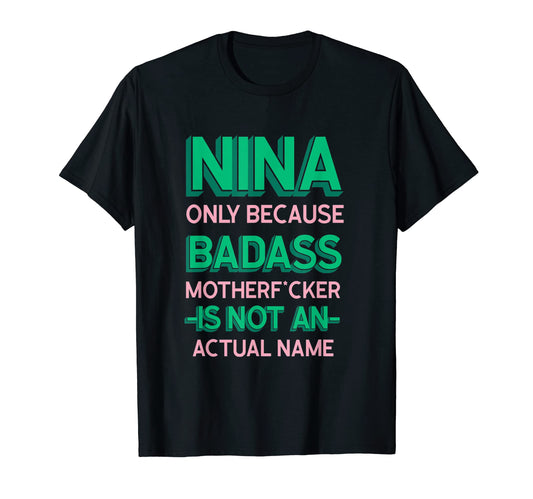 Badass Nina Personalized Name T-Shirt - Casual Everyday Wear for Adults - T-Shirt, Sweatshirt, Hoodie