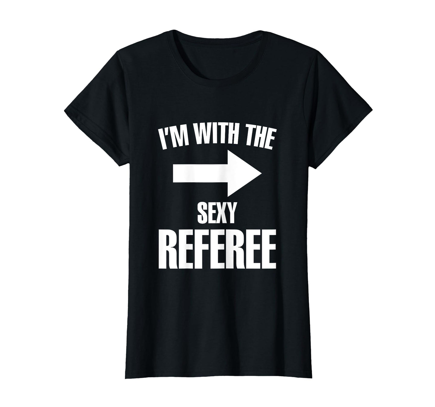 Im Sexy Referee Ref Soccer Player T-Shirt - Streetwear Style for Adults - T-Shirt, Sweatshirt, Hoodie