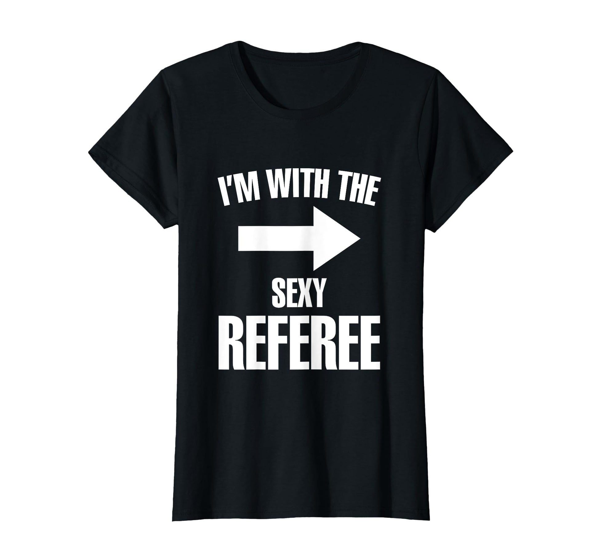 Im Sexy Referee Ref Soccer Player T-Shirt - Streetwear Style for Adults - T-Shirt, Sweatshirt, Hoodie
