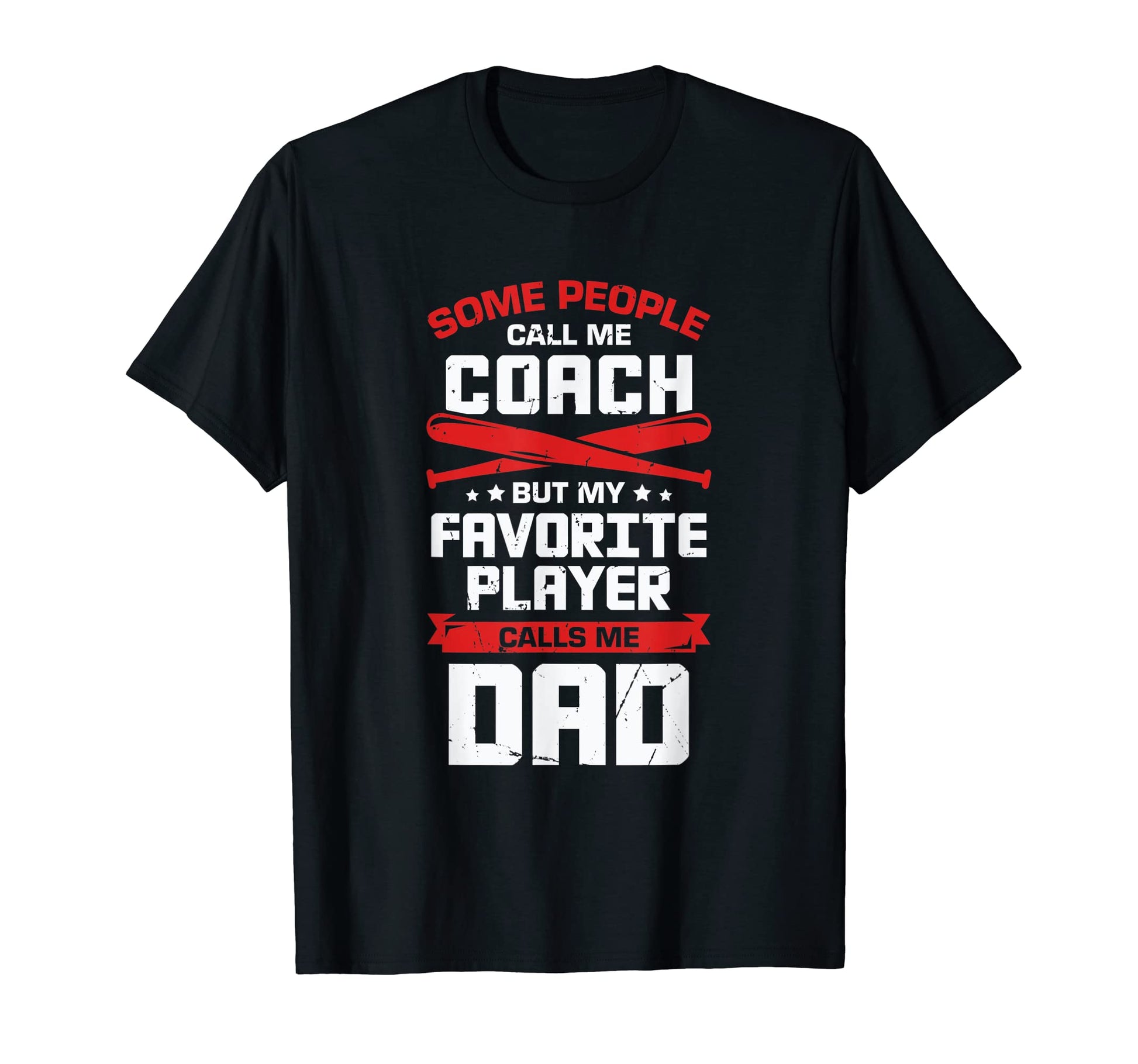 Mens Dad Baseball Coach T-Shirt - Casual Everyday Wear Men Women - T-Shirt, Sweatshirt, Hoodie