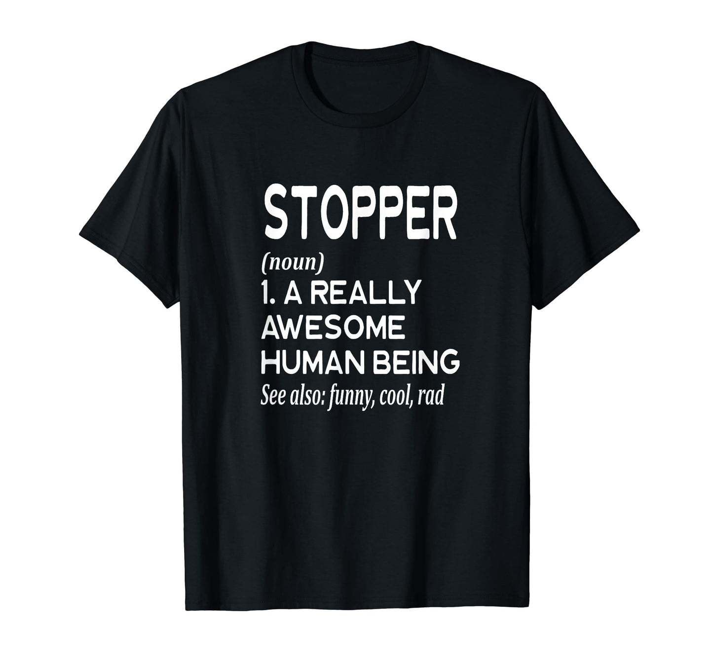 Soccer Player Definition Funny Stopper T-Shirt - Unique Graphic Men Women - T-Shirt, Sweatshirt, Hoodie