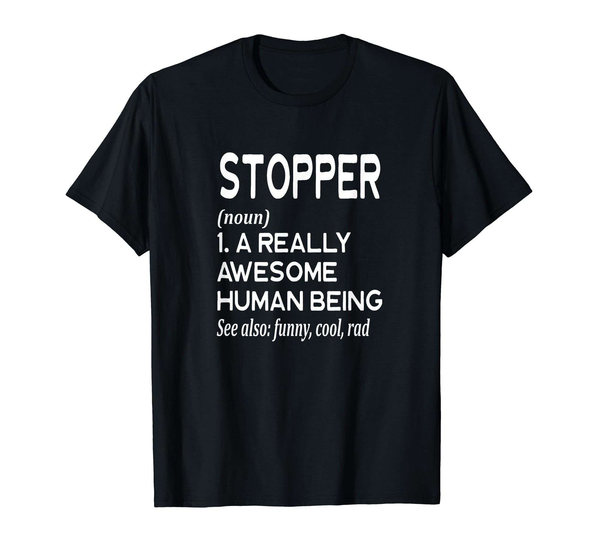 Soccer Player Definition Funny Stopper T-Shirt - Unique Graphic Men Women - T-Shirt, Sweatshirt, Hoodie
