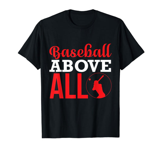 Baseball Above All Baseball Player T-Shirt - Aesthetic Graphic Men Women - T-Shirt, Sweatshirt, Hoodie