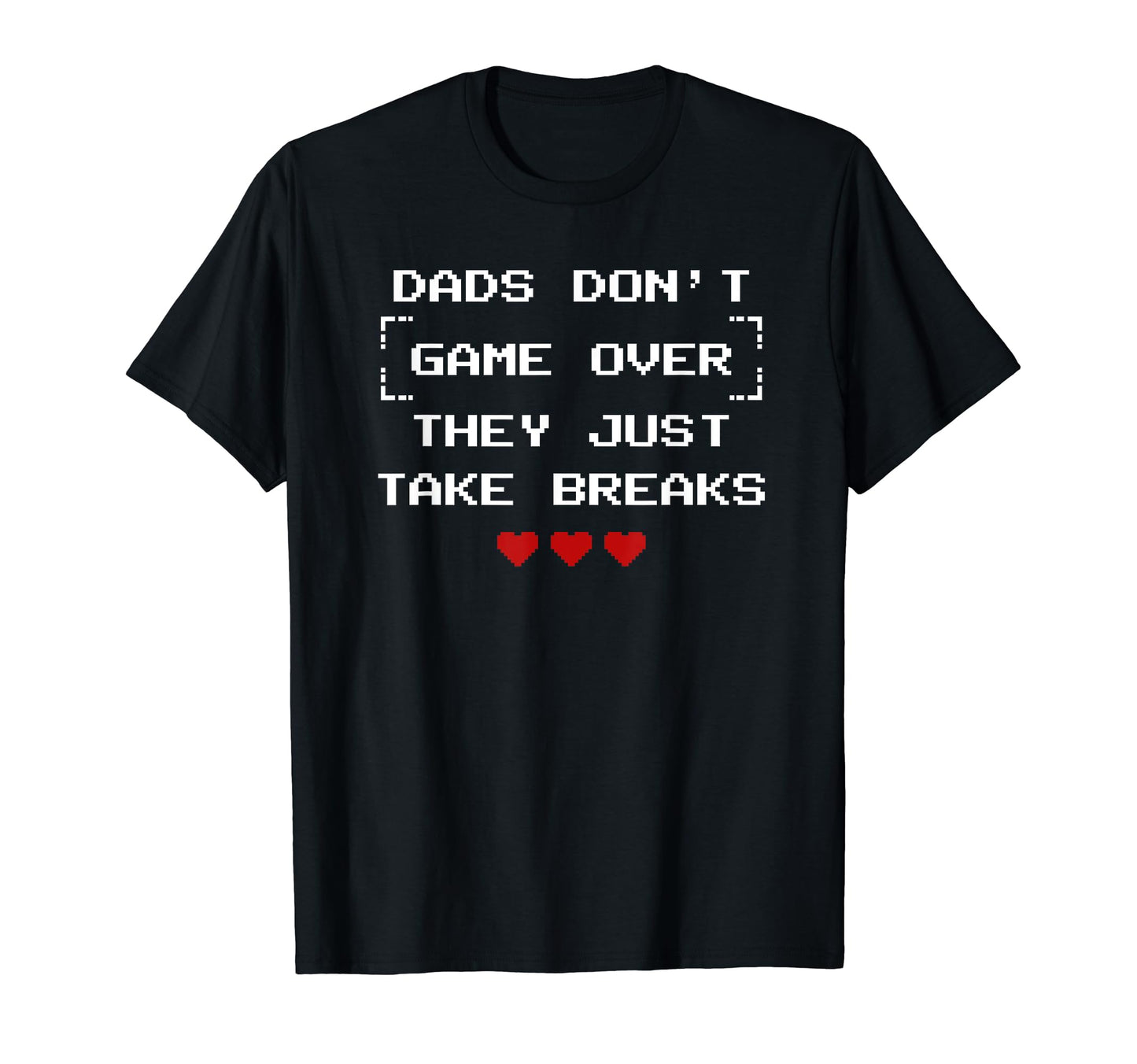 Dads Dont Over They Just Take Breaks T-Shirt - Minimalist Print Men Women - T-Shirt, Sweatshirt, Hoodie