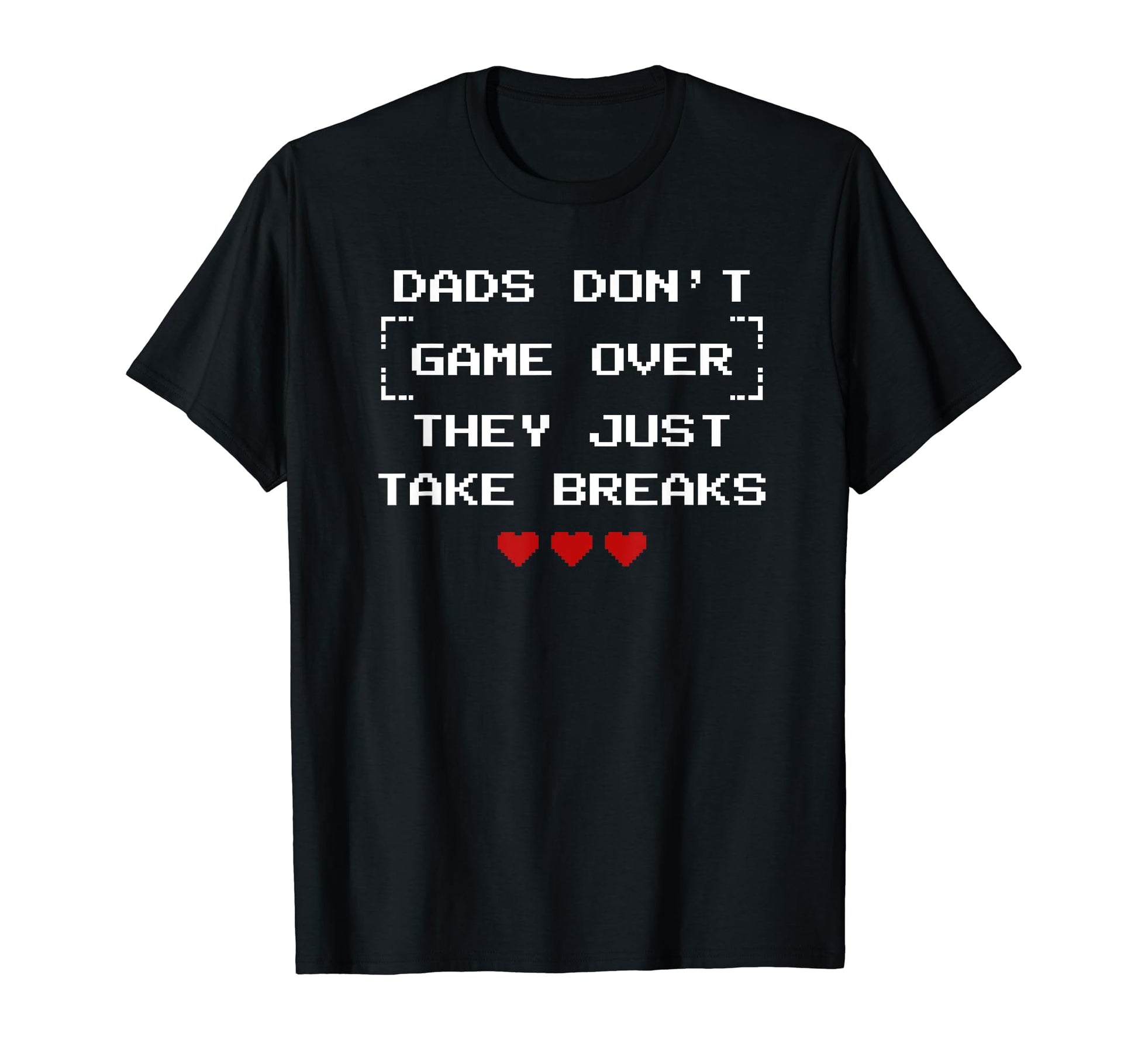 Dads Dont Over They Just Take Breaks T-Shirt - Minimalist Print Men Women - T-Shirt, Sweatshirt, Hoodie