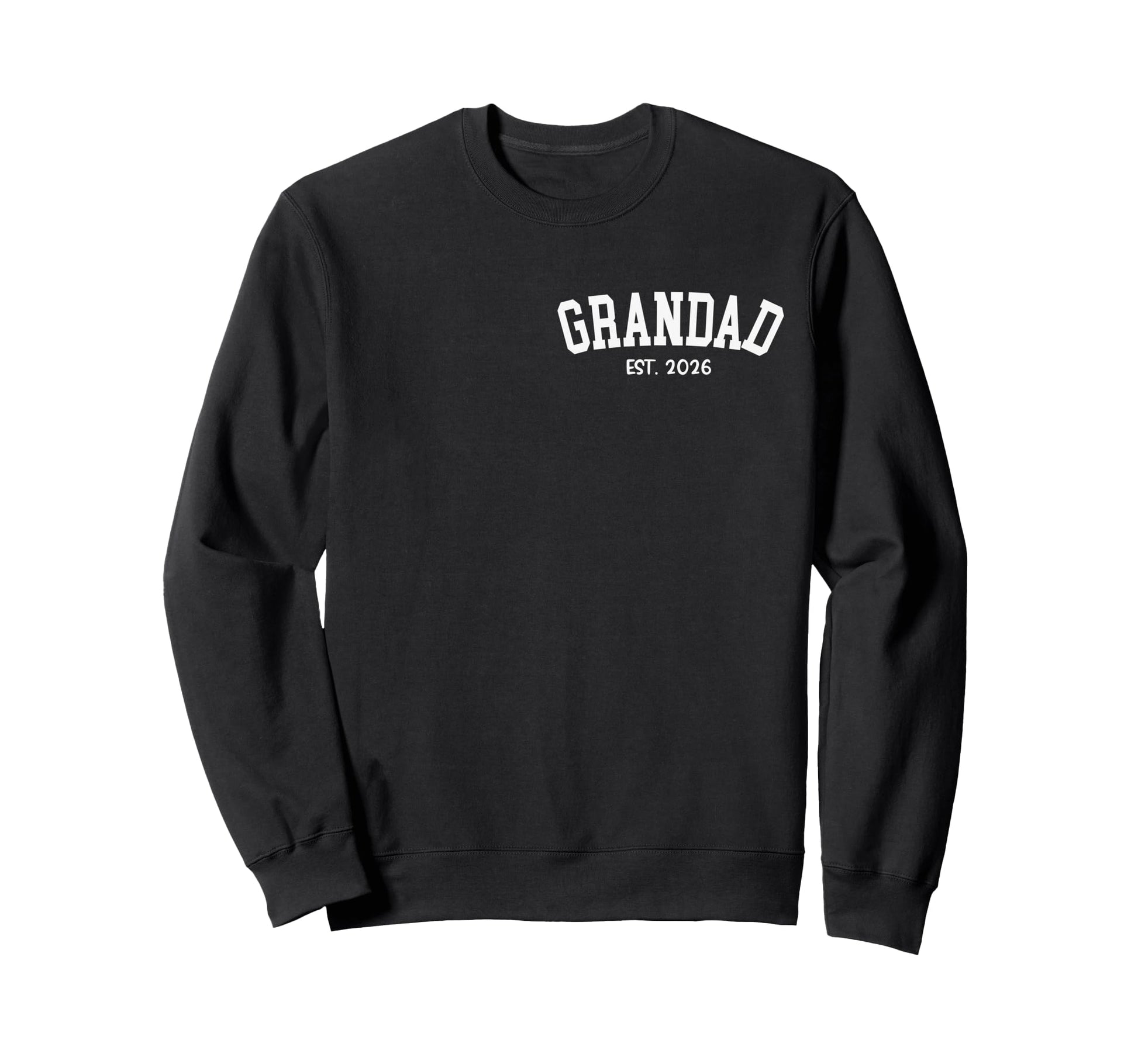 Grandad Est 2026 Grandpa Fathers Day Sweatshirt - Unique Graphic for Adults - T-Shirt, Sweatshirt, Hoodie