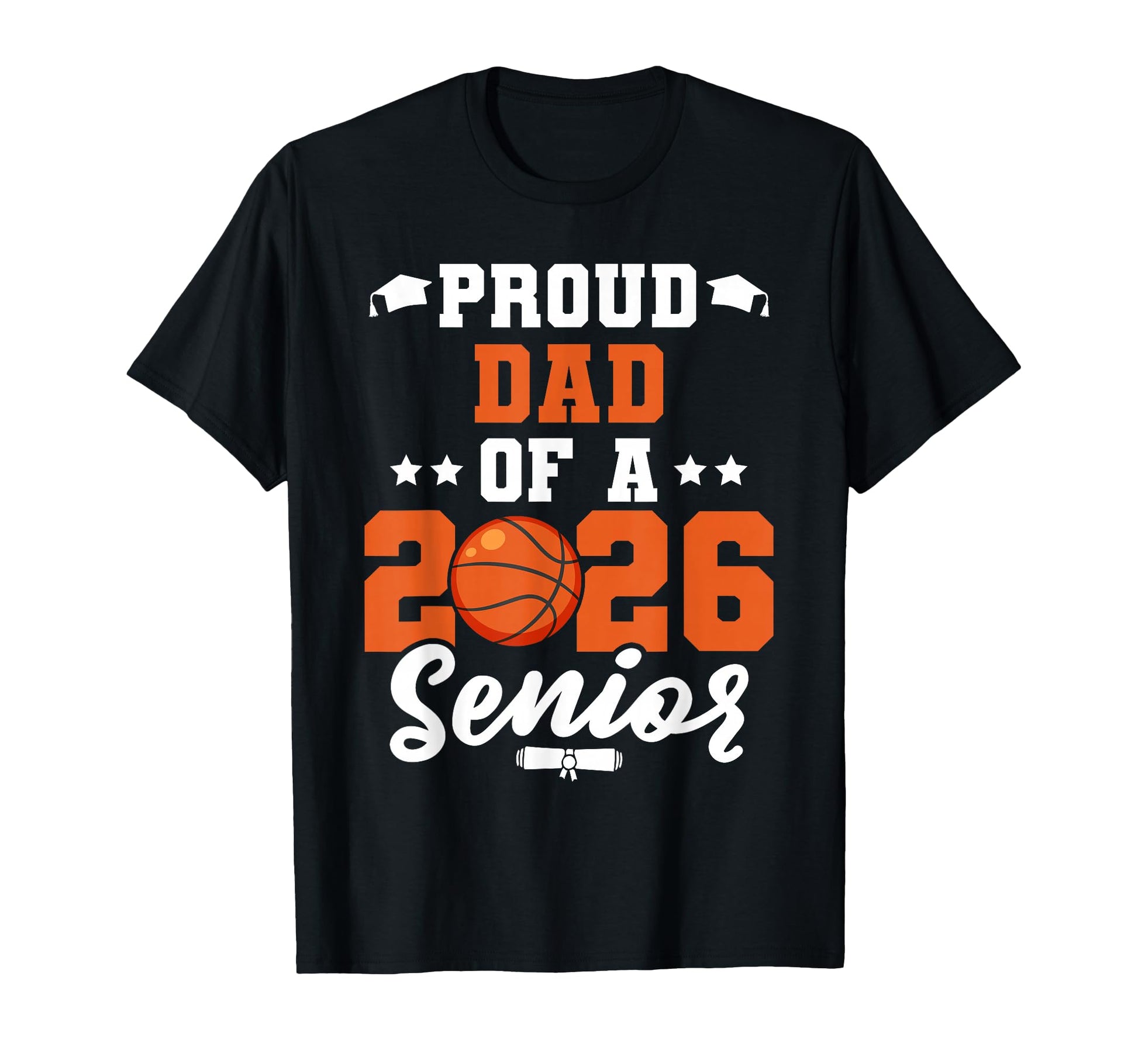 Class 2026 Senior Year Basketball Dad T-Shirt - Trendy Graphic Men Women - T-Shirt, Sweatshirt, Hoodie