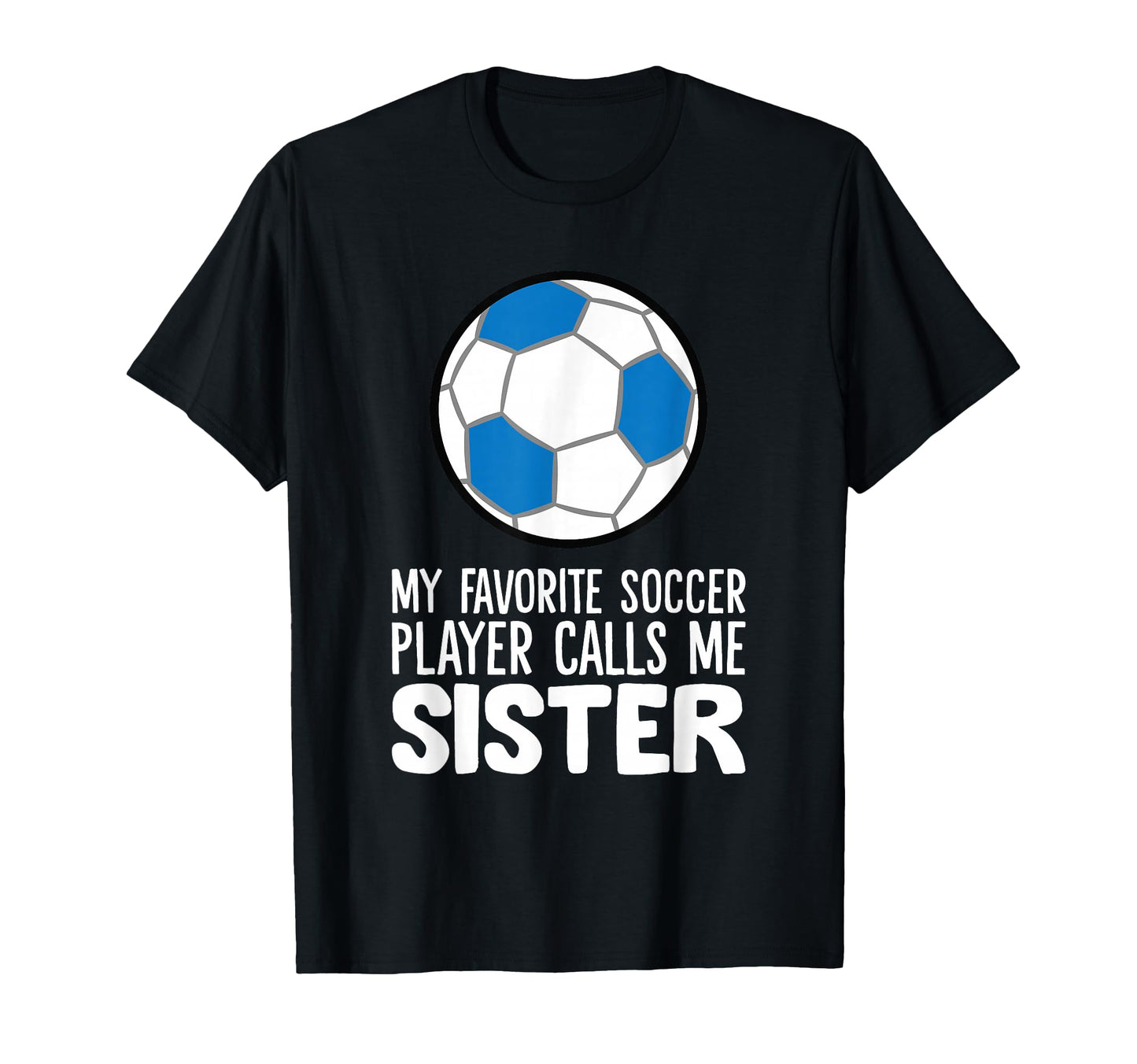 My Favorite Soccer Player Calls Me T-Shirt - Streetwear Style Men Women - T-Shirt, Sweatshirt, Hoodie