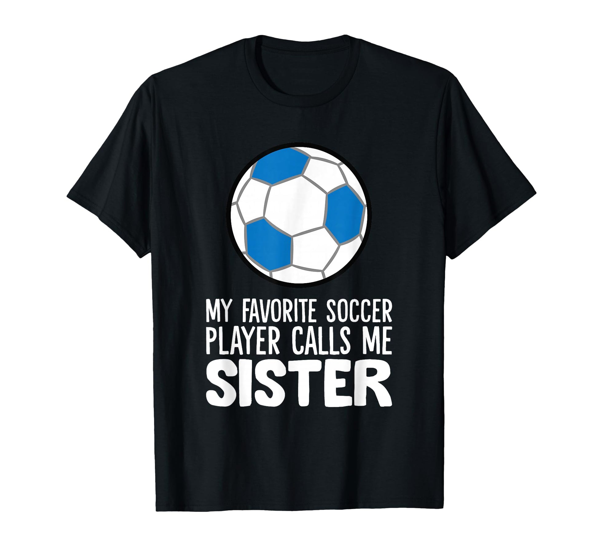 My Favorite Soccer Player Calls Me T-Shirt - Streetwear Style Men Women - T-Shirt, Sweatshirt, Hoodie