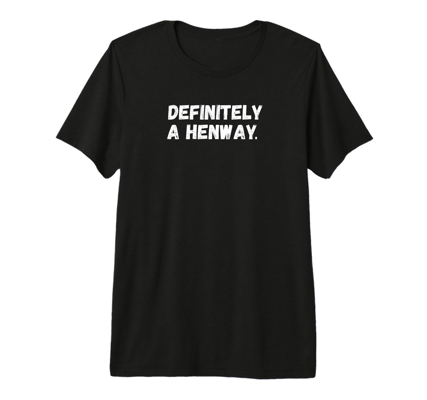 Definitely Henway Funny Mens Clever Dad T-Shirt - Unique Graphic Unisex - T-Shirt, Sweatshirt, Hoodie