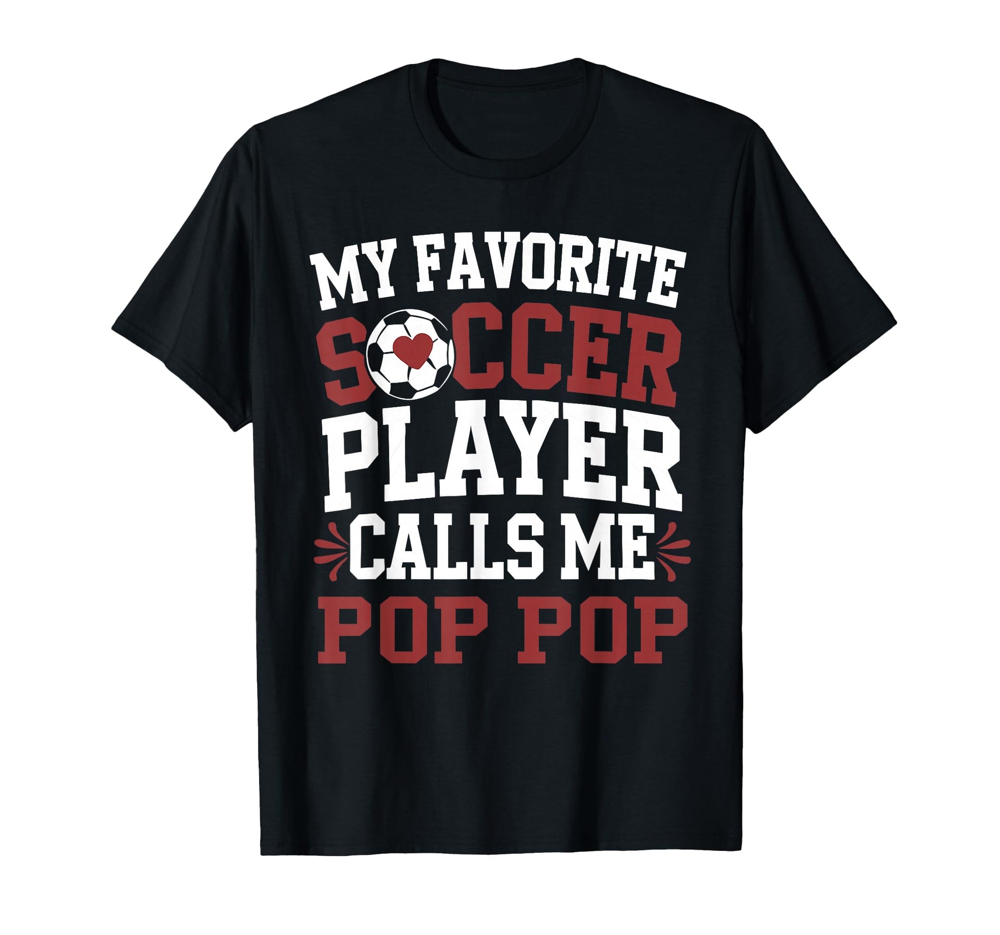 My Favorite Soccer Player Call Me Pop T-Shirt - Graphic Print Men Women - T-Shirt, Sweatshirt, Hoodie