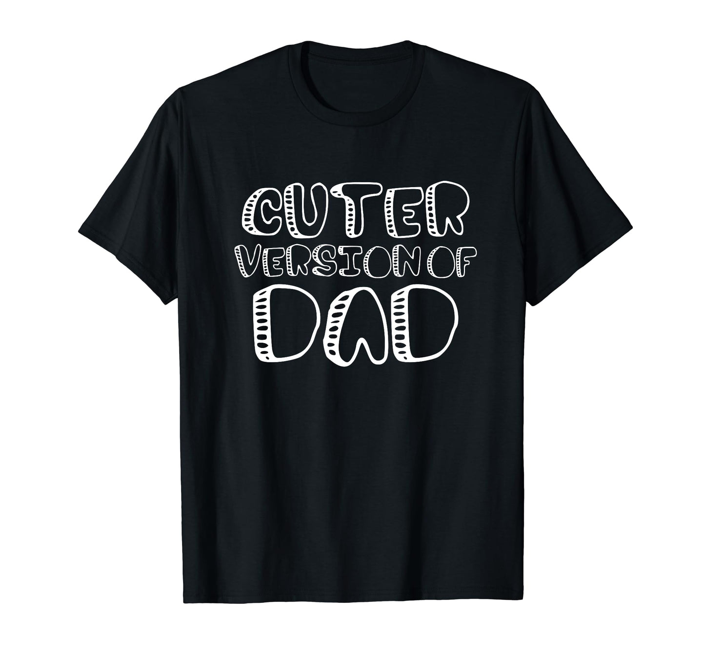 Funny Cuter Version Dad Family Matching T-Shirt - Graphic Print Unisex - T-Shirt, Sweatshirt, Hoodie