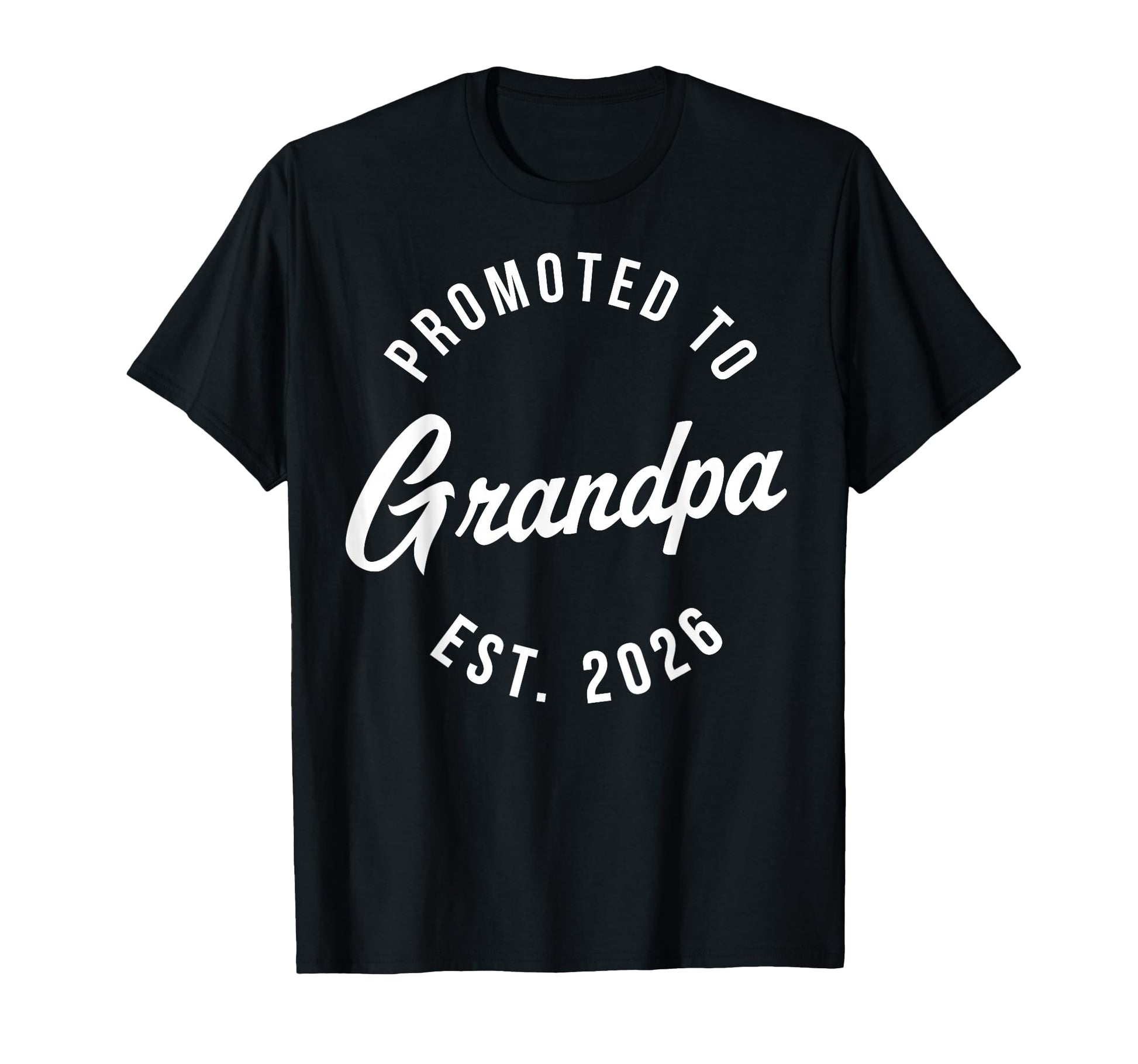 1St Time Grandpa Est 2026 New T-Shirt - Fun Novelty Design for Adults - T-Shirt, Sweatshirt, Hoodie