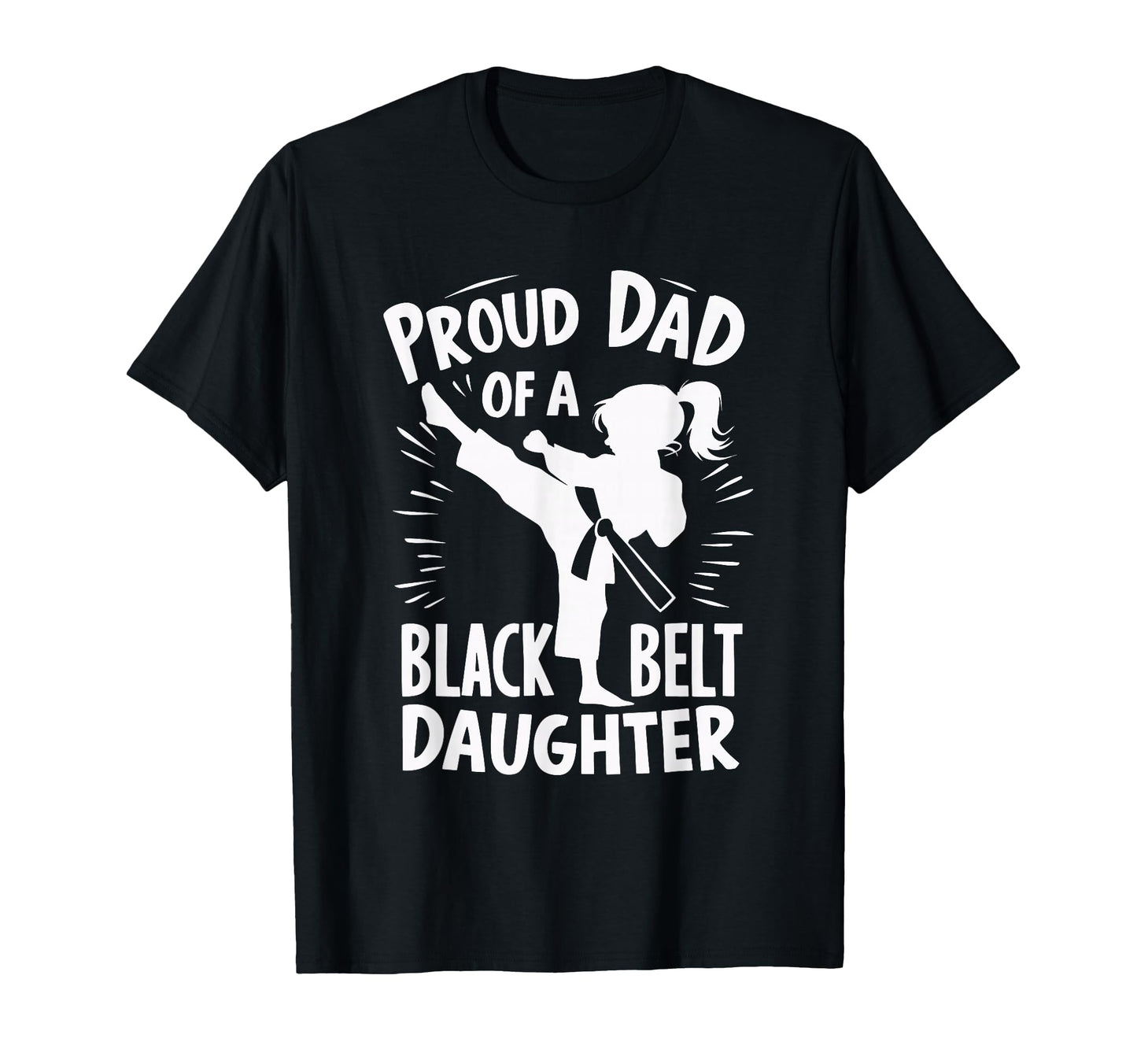Black Belt Dad Daughter Father Sweatshirt - Fun Novelty Design for Adults - T-Shirt, Sweatshirt, Hoodie