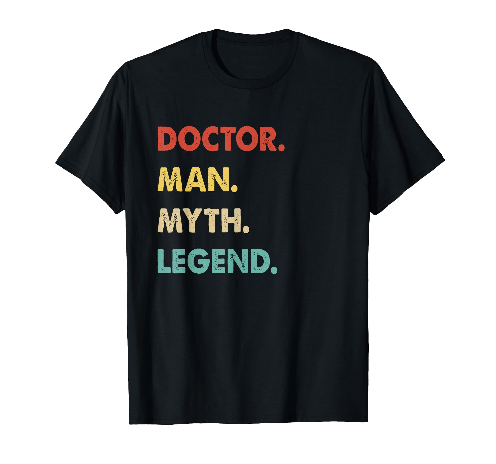 Doctor Myth Legend T-Shirt - Casual Everyday Wear Unisex - T-Shirt, Sweatshirt, Hoodie