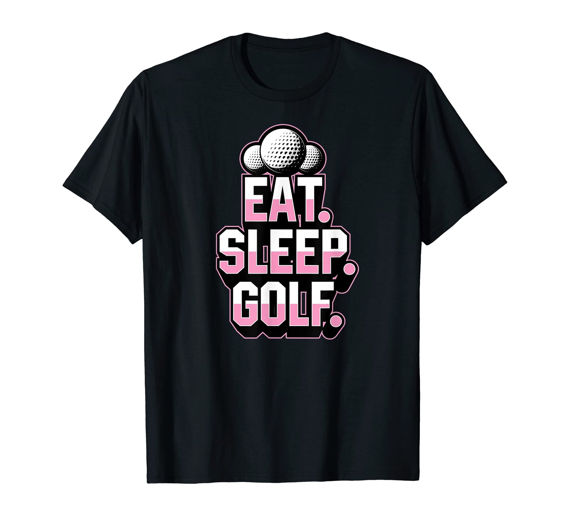 Eat Sleep Golf Ball Player Funny T-Shirt - Streetwear Style Men Women - T-Shirt, Sweatshirt, Hoodie