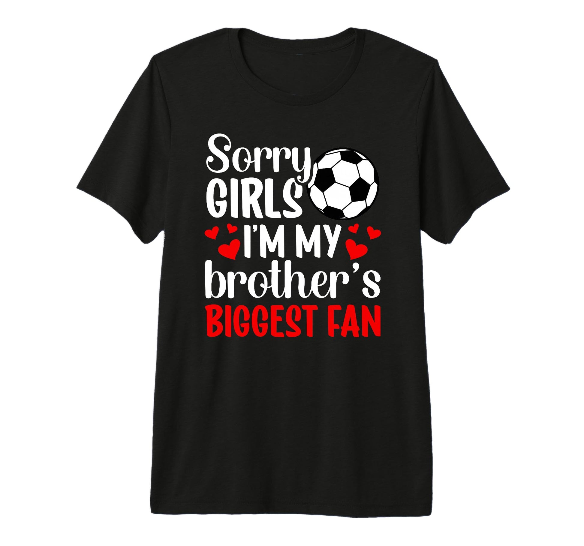 Brothers Biggest Fan Soccer Sister T-Shirt - Novelty Apparel Men Women - T-Shirt, Sweatshirt, Hoodie