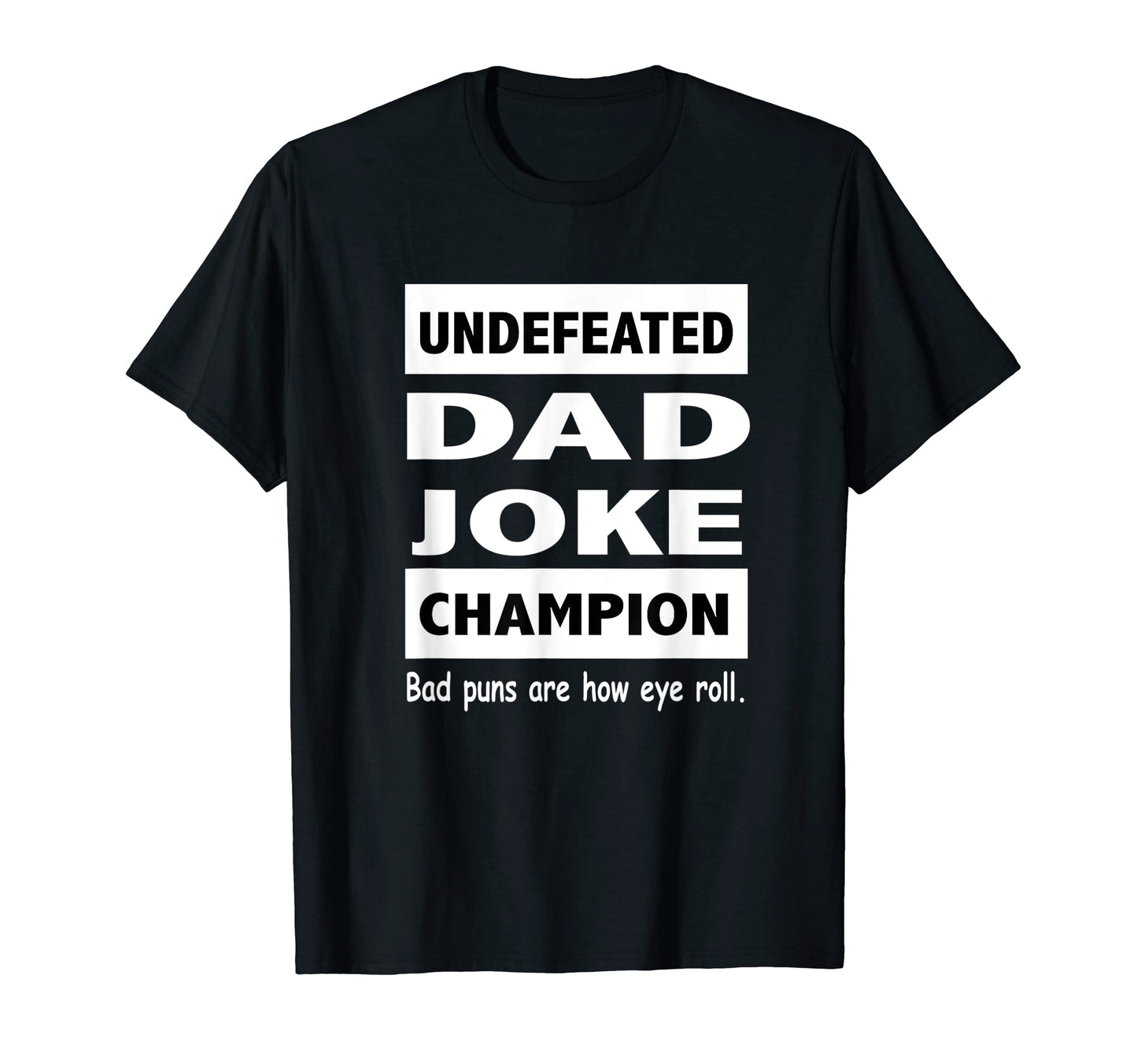 Undefeated Dad Joke Champion T-Shirt - Unique Graphic Men Women - T-Shirt, Sweatshirt, Hoodie