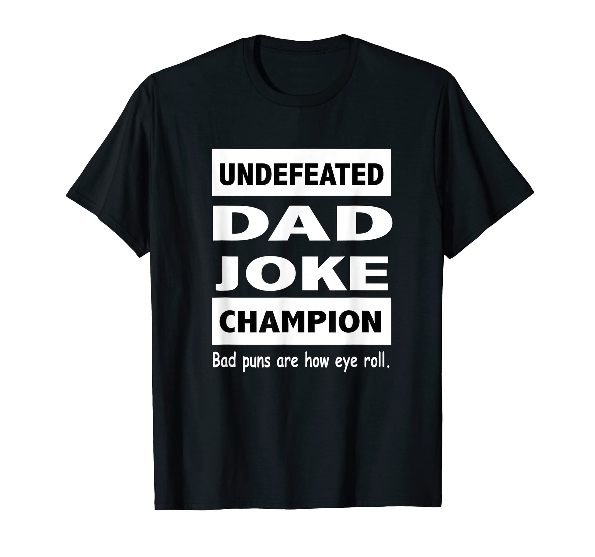 Undefeated Dad Joke Champion T-Shirt - Unique Graphic Men Women - T-Shirt, Sweatshirt, Hoodie