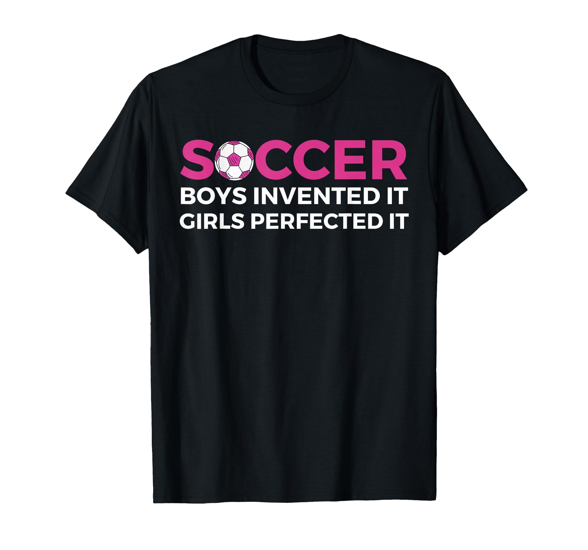 Soccer Invented It Perfected It T-Shirt - Minimalist Print Men Women - T-Shirt, Sweatshirt, Hoodie