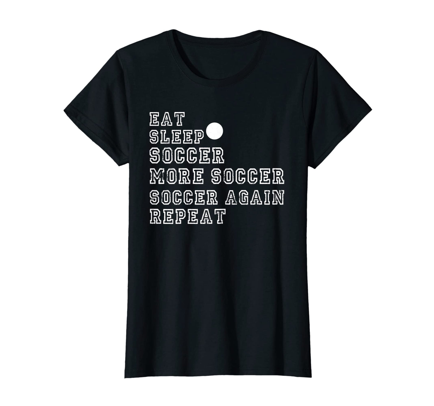 Soccer Funny Eat Sleep Soccer More T-Shirt - Novelty Apparel Men Women - T-Shirt, Sweatshirt, Hoodie