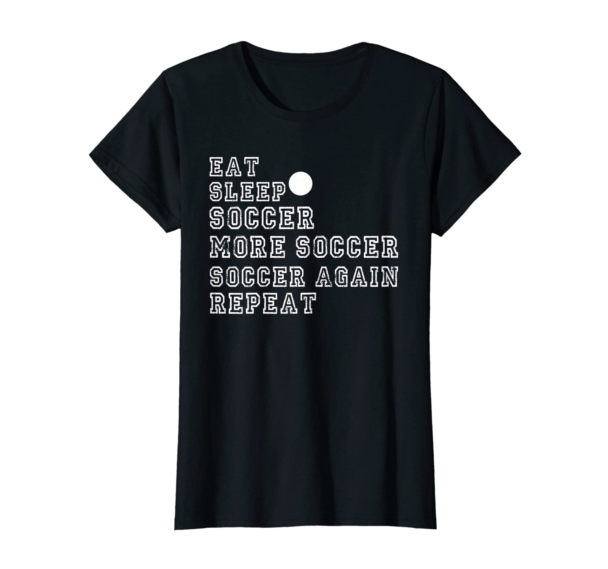 Soccer Funny Eat Sleep Soccer More T-Shirt - Novelty Apparel Men Women - T-Shirt, Sweatshirt, Hoodie