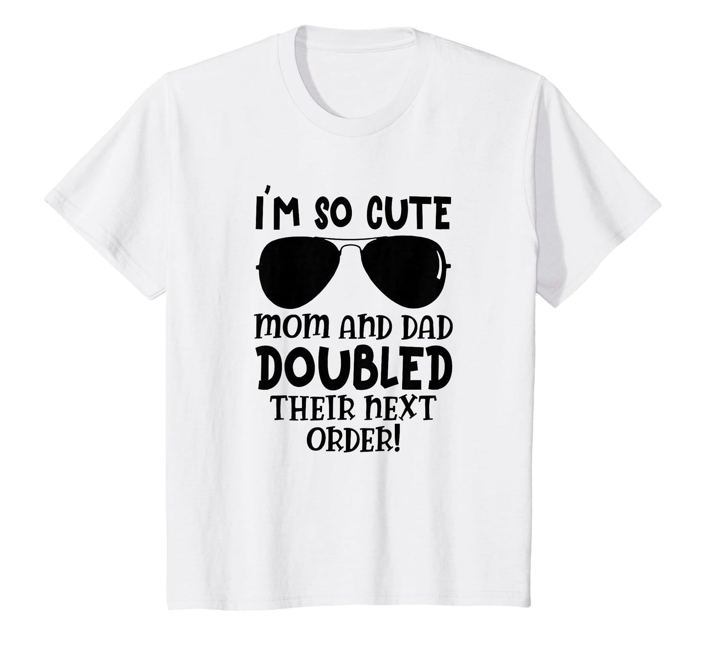 Im So Mom And Doubled Their Next Order T-Shirt - Fun Novelty Design Unisex - T-Shirt, Sweatshirt, Hoodie