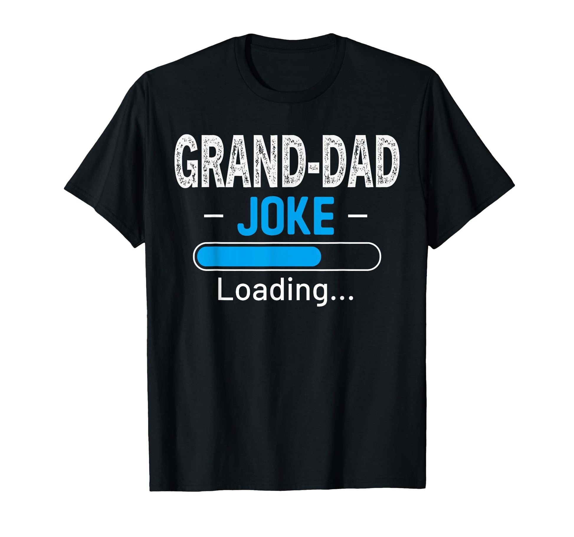 Funny Grand Dad Joke Loading Daddy Fathers T-Shirt - Unique Graphic Unisex - T-Shirt, Sweatshirt, Hoodie