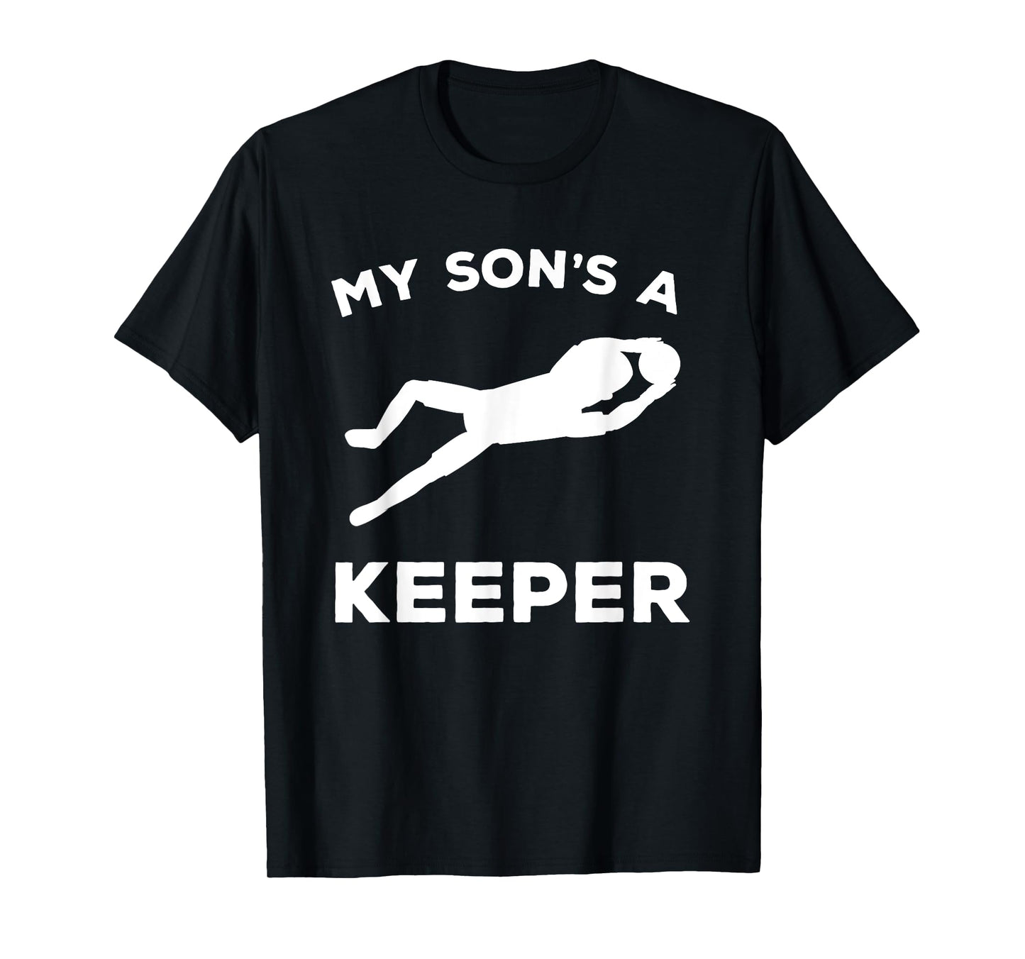 My Sons Keeper Soccer Moms And Dads T-Shirt - Fun Novelty Design for Adults - T-Shirt, Sweatshirt, Hoodie