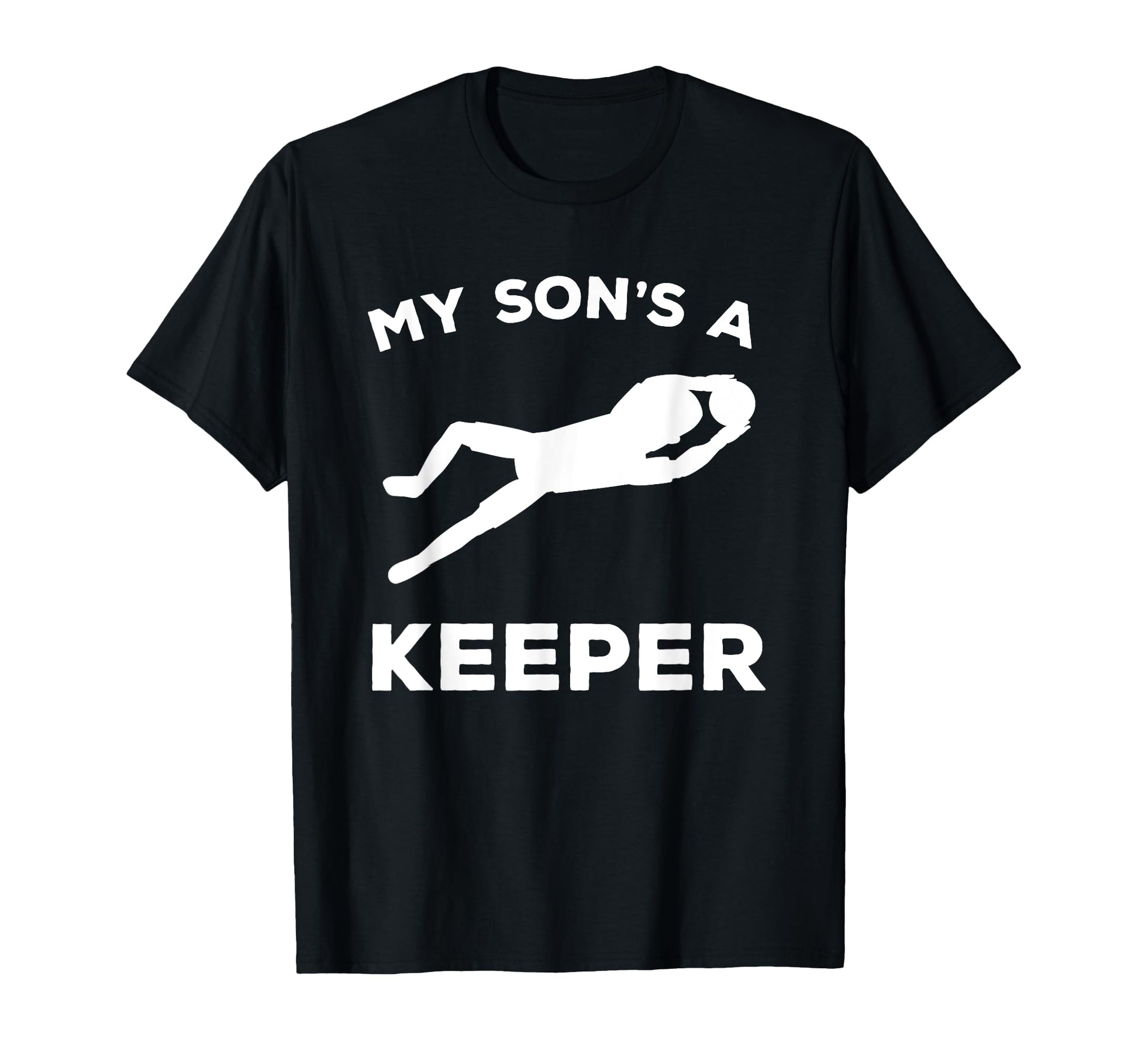 My Sons Keeper Soccer Moms And Dads T-Shirt - Fun Novelty Design for Adults - T-Shirt, Sweatshirt, Hoodie