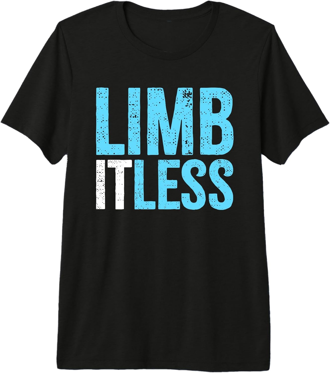 Leg & Arm Amputee Supplies & Accessories Unisex T-shirt, Sweatshirt, Hoodie, Long Sleeve Tee - T-Shirt, Sweatshirt, Hoodie