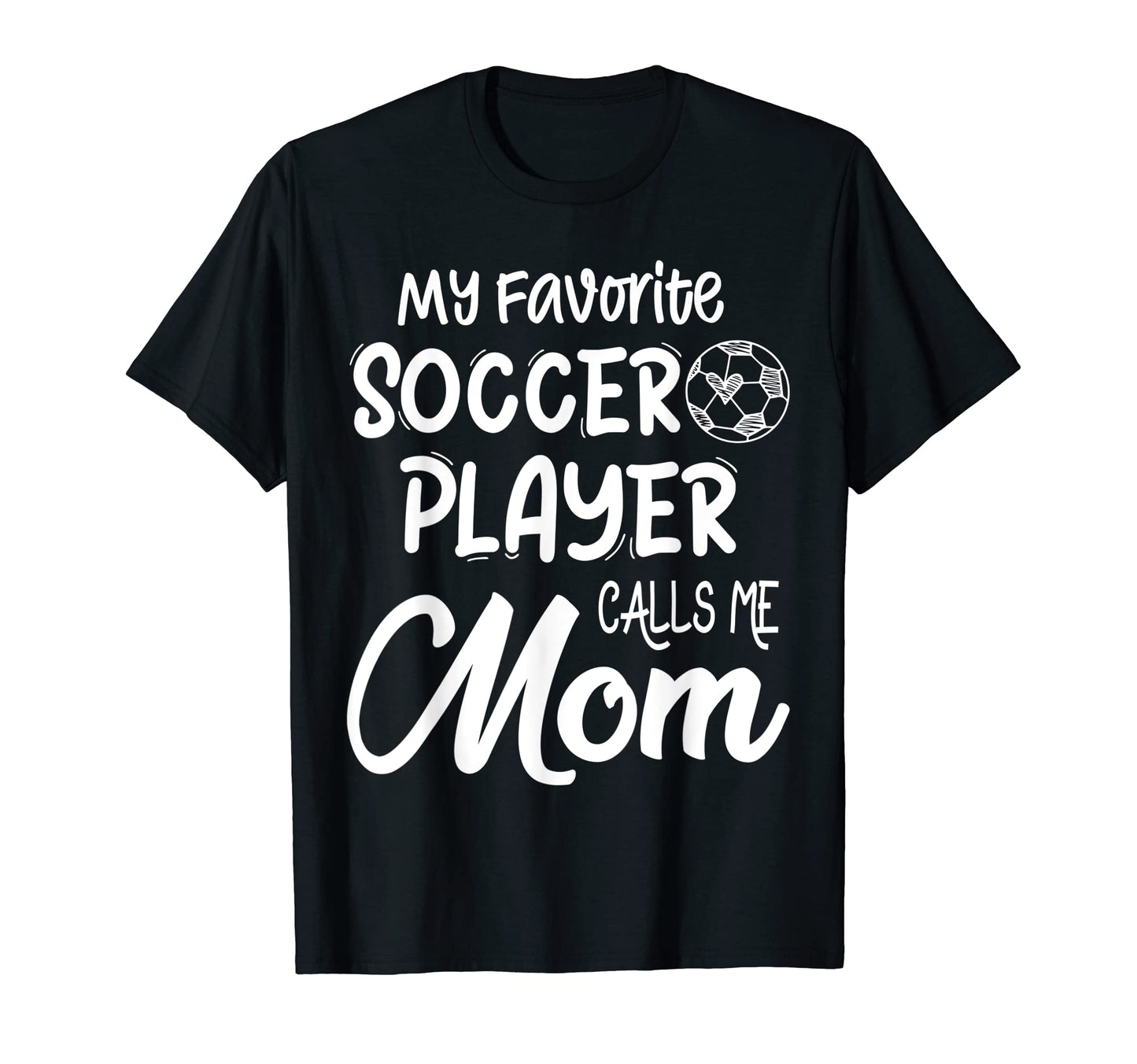 My Favorite Soccer Player Calls Me T-Shirt - Minimalist Print for Adults - T-Shirt, Sweatshirt, Hoodie