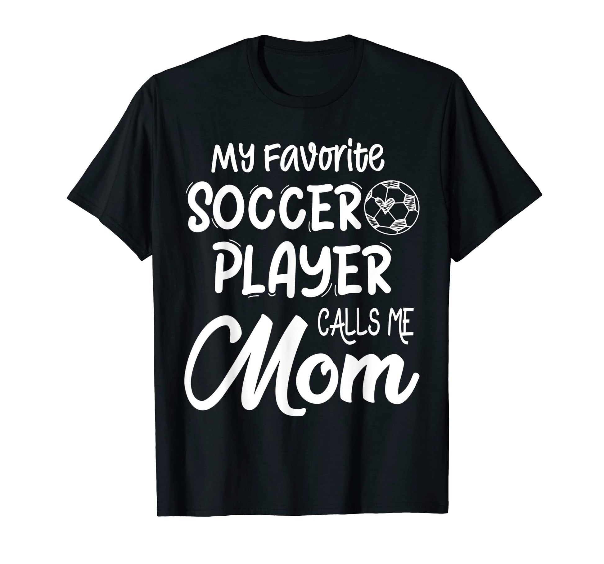 My Favorite Soccer Player Calls Me T-Shirt - Minimalist Print for Adults - T-Shirt, Sweatshirt, Hoodie