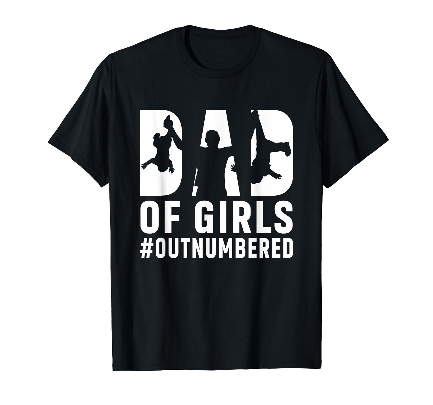 Fathers Day Daddy Dad Outnumbered T-Shirt - Unique Graphic Men Women - T-Shirt, Sweatshirt, Hoodie