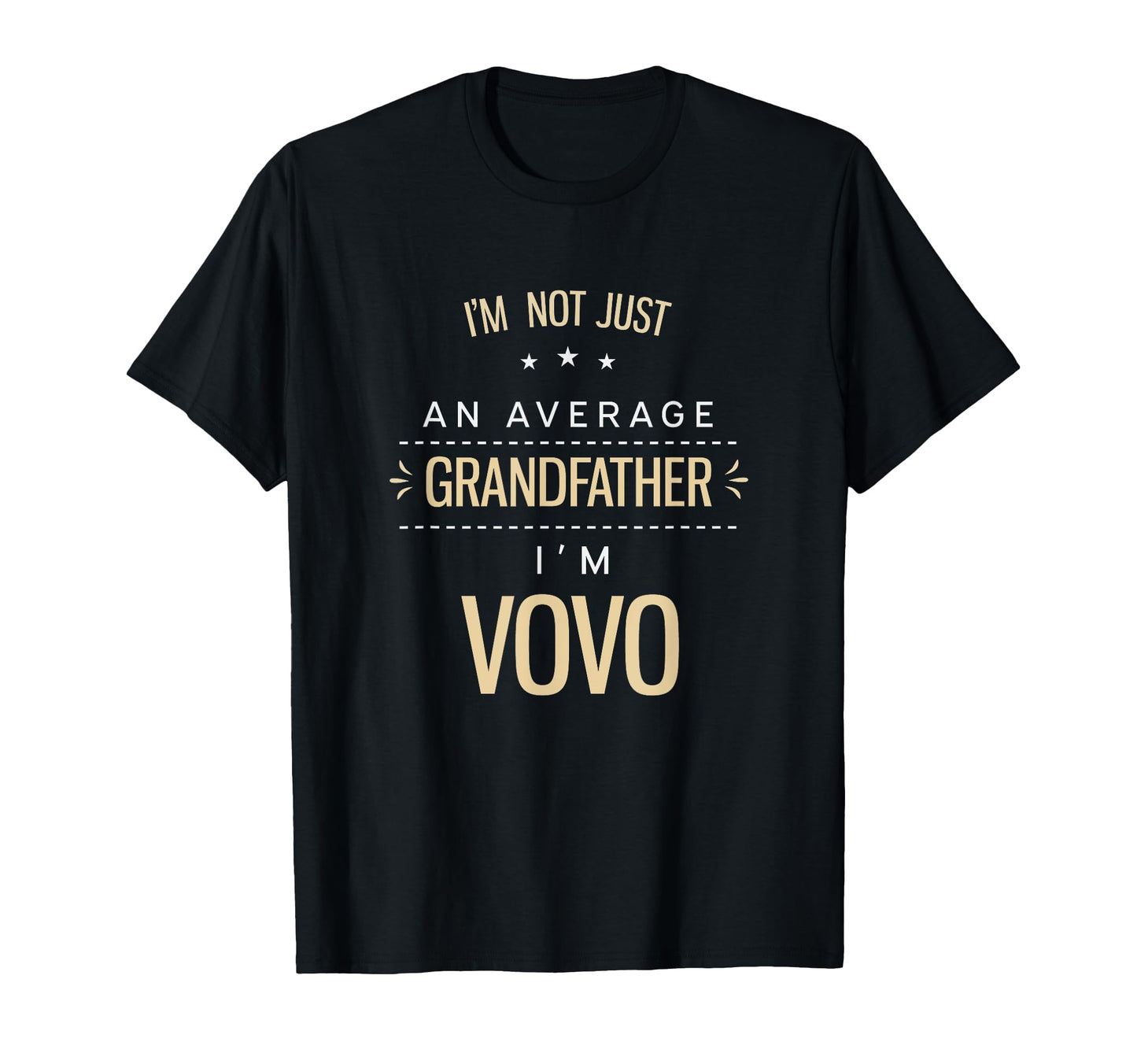 Not Average Grandfather Vovo Grandpa T-Shirt - Casual Everyday Wear Unisex - T-Shirt, Sweatshirt, Hoodie