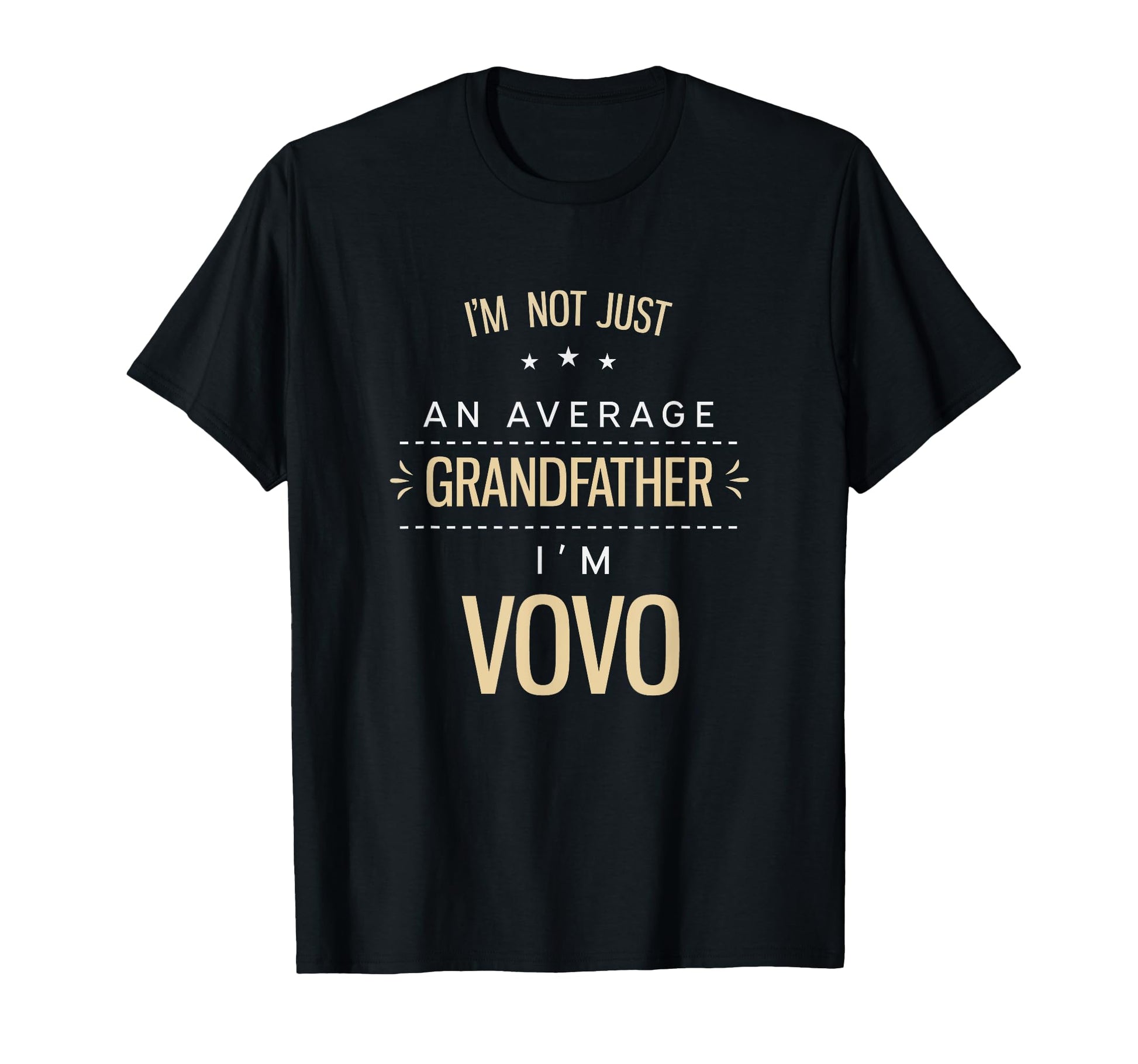 Not Average Grandfather Vovo Grandpa T-Shirt - Casual Everyday Wear Unisex - T-Shirt, Sweatshirt, Hoodie