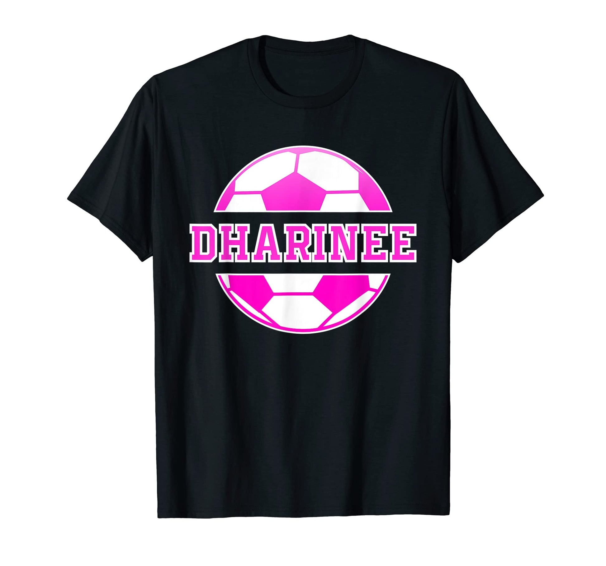 Dharinee Name Soccer Play Football Sports T-Shirt - Novelty Apparel Unisex - T-Shirt, Sweatshirt, Hoodie
