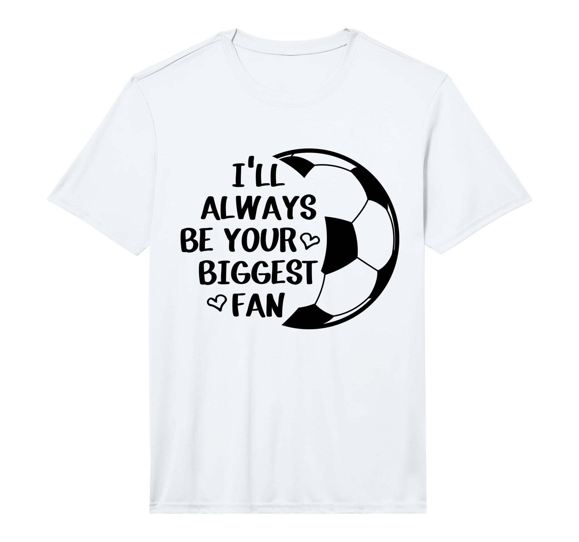 Ill Always Be Your Biggest Fan T-Shirt - Casual Everyday Wear Men Women - T-Shirt, Sweatshirt, Hoodie