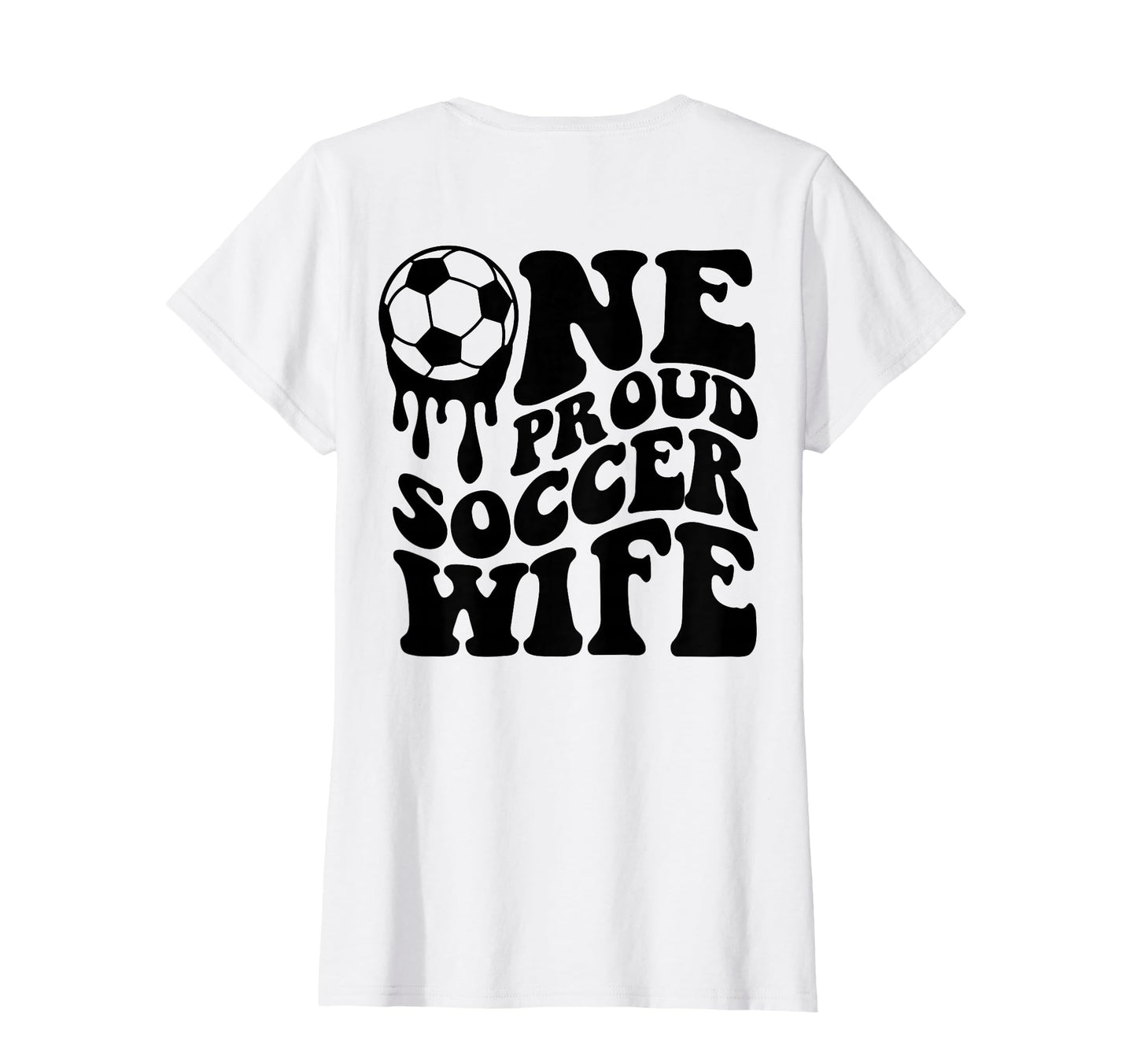 Proud Soccer Wife Soccer Ball Drip T-Shirt - Aesthetic Graphic for Adults - T-Shirt, Sweatshirt, Hoodie