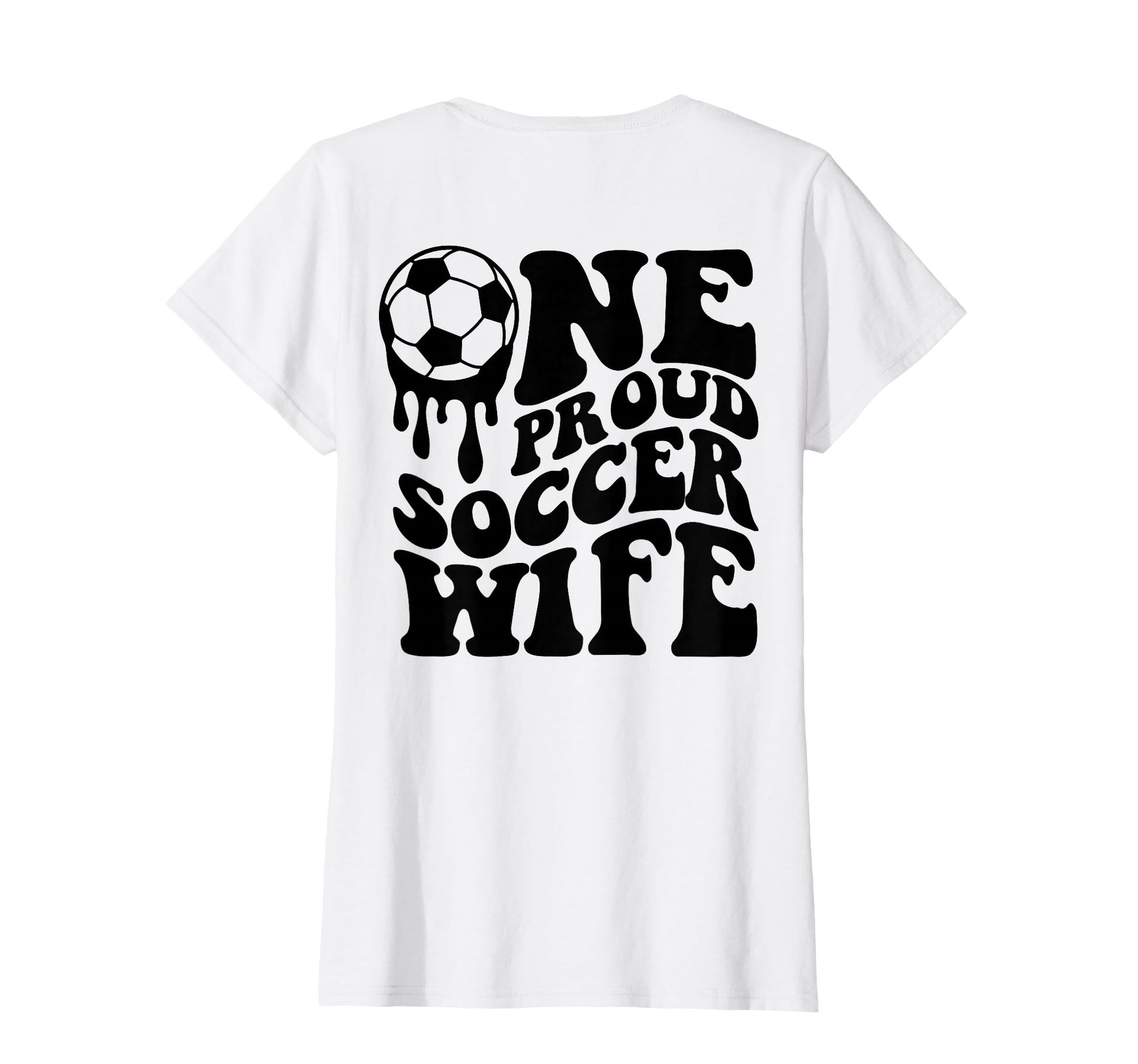 Proud Soccer Wife Soccer Ball Drip T-Shirt - Aesthetic Graphic for Adults - T-Shirt, Sweatshirt, Hoodie