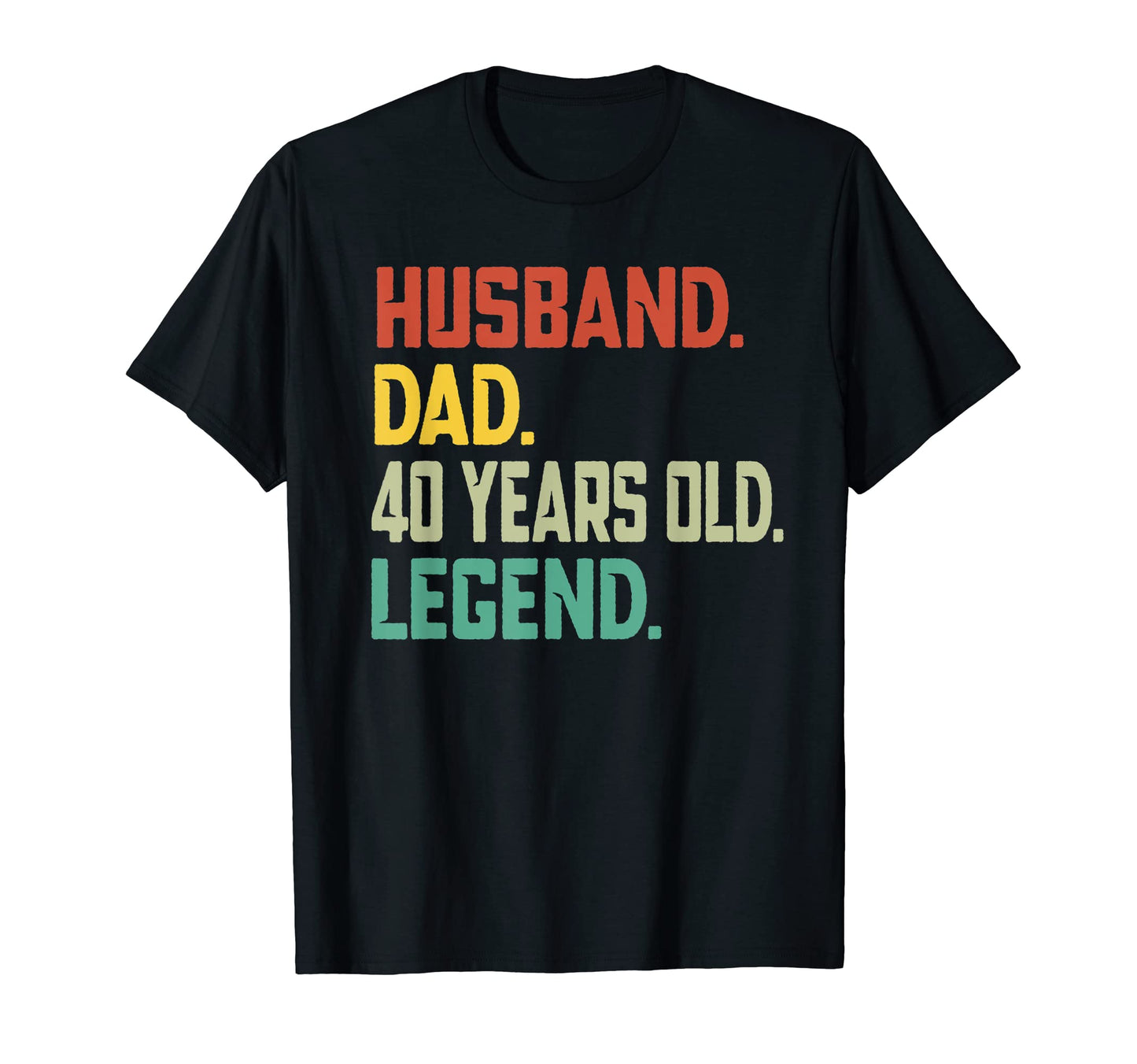 40Th Birthday Dad Husband Dad 40 T-Shirt - Streetwear Style for Adults - T-Shirt, Sweatshirt, Hoodie
