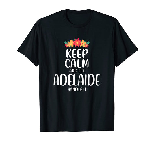 Adelaide Keep Calm Personalized Name T-Shirt - Custom Art Print for Adults - T-Shirt, Sweatshirt, Hoodie