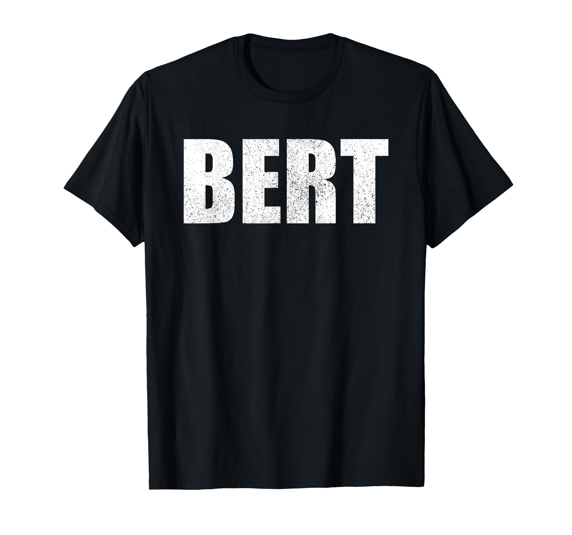 Bert First Name Birthday Dad Name T-Shirt - Aesthetic Graphic Men Women - T-Shirt, Sweatshirt, Hoodie