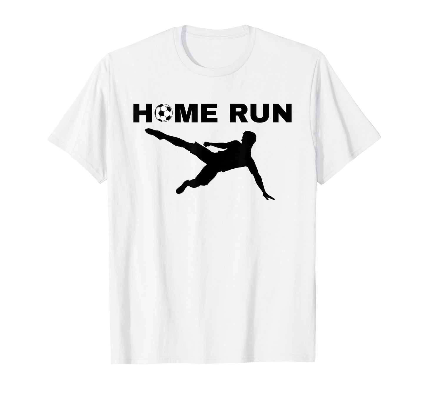 Home Run Soccer Ball Funny Sports T-Shirt - Fun Novelty Design Men Women - T-Shirt, Sweatshirt, Hoodie