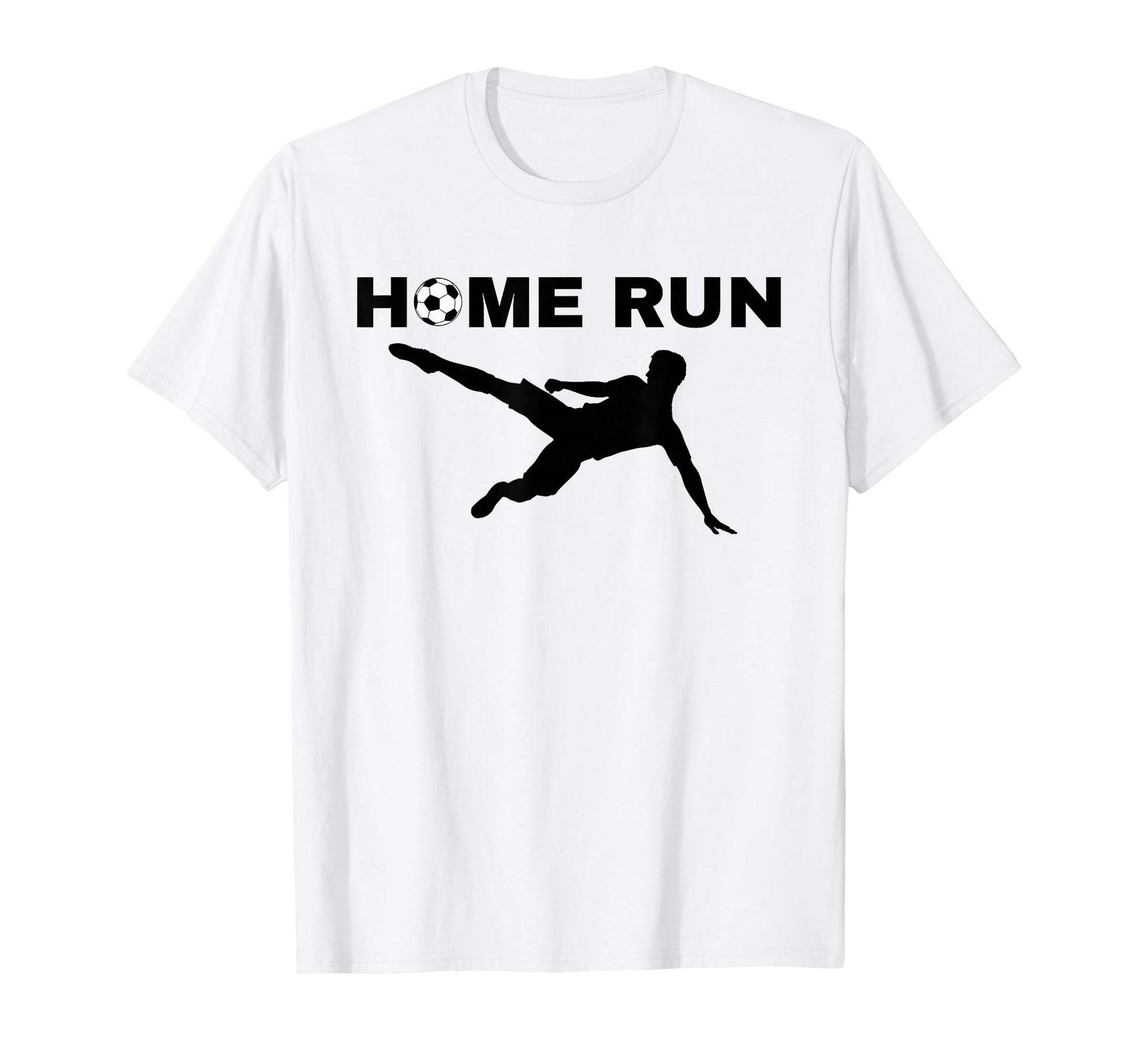Home Run Soccer Ball Funny Sports T-Shirt - Fun Novelty Design Men Women - T-Shirt, Sweatshirt, Hoodie
