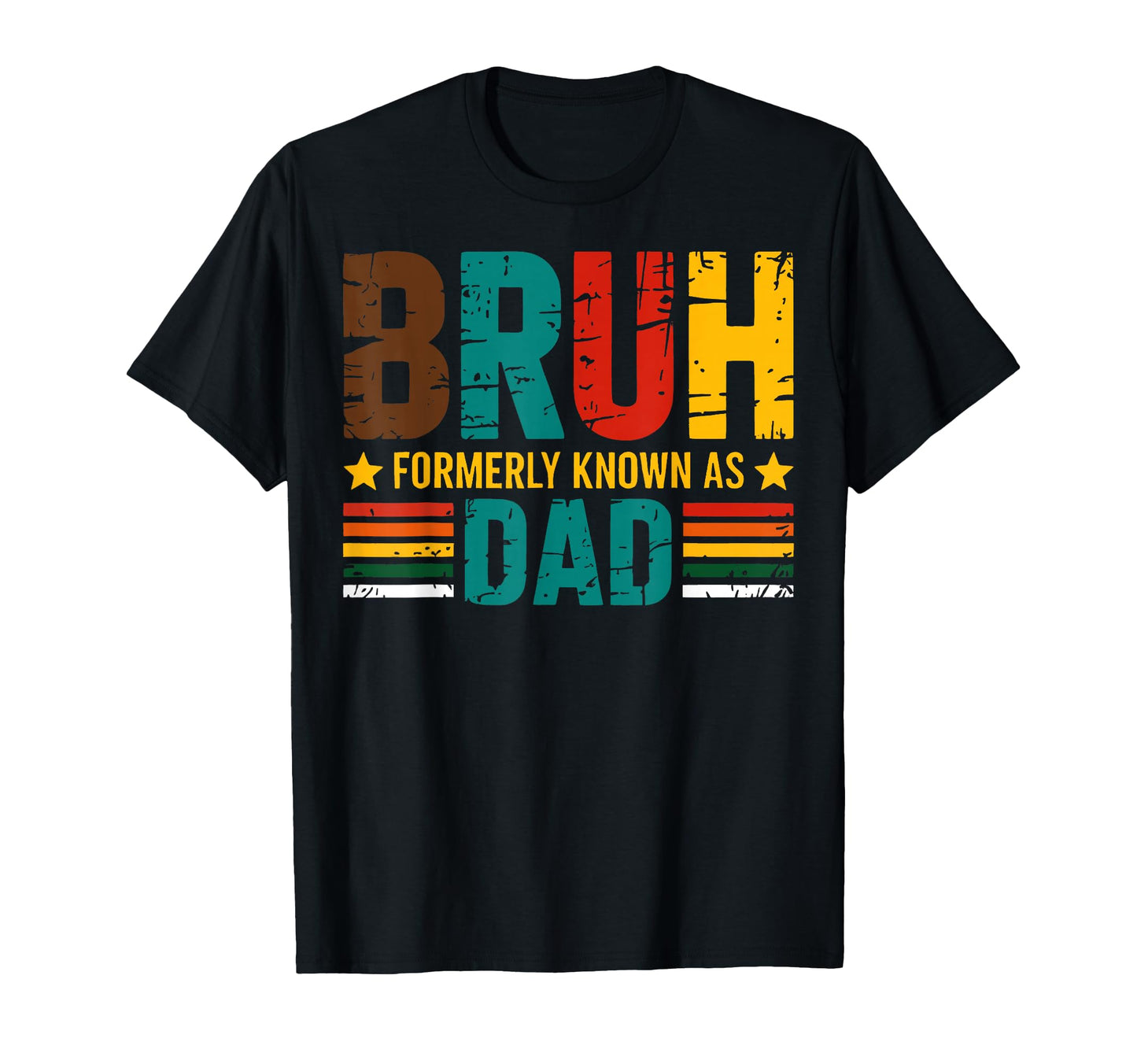 Funny Father Daddy Bruh Formerly T-Shirt - Fun Novelty Design for Adults - T-Shirt, Sweatshirt, Hoodie