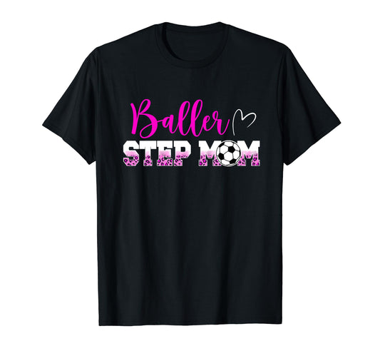 Baller Step Mom Soccer Step Mom Soccer T-Shirt - Unique Graphic Men Women - T-Shirt, Sweatshirt, Hoodie