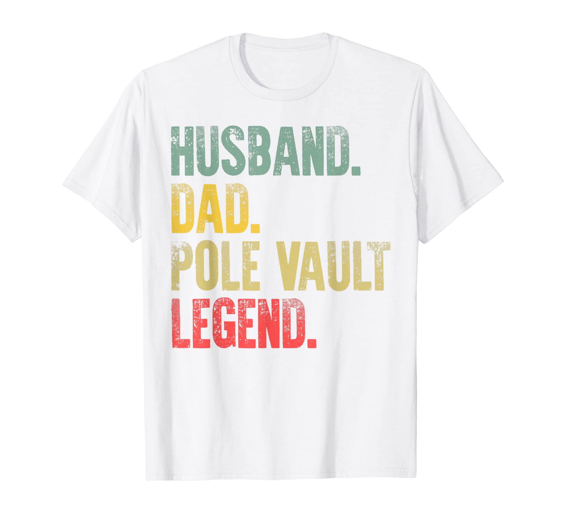 Mens Funny Husband Dad Pole Vault Legend T-Shirt - Custom Art Print Unisex - T-Shirt, Sweatshirt, Hoodie