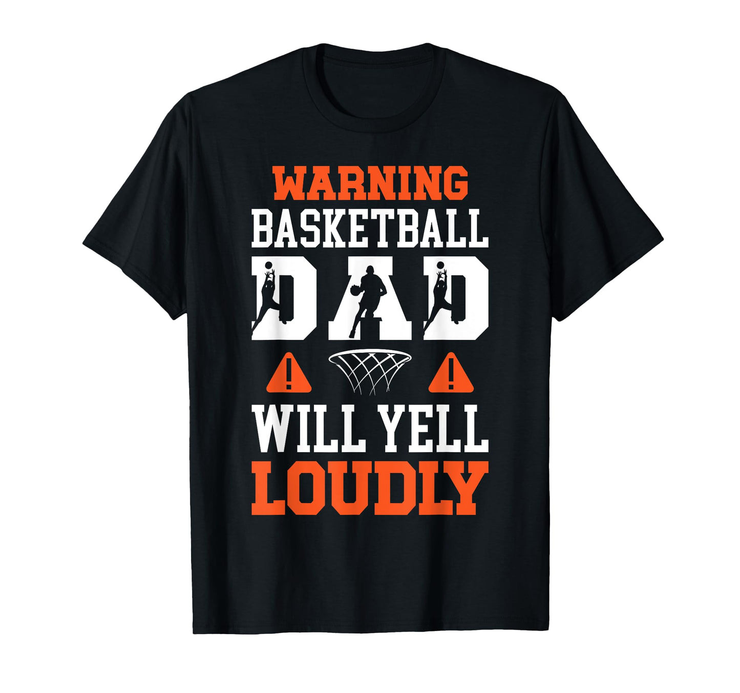 Basketball Dad Will Yell Dad Basketball T-Shirt - Custom Art Print Unisex - T-Shirt, Sweatshirt, Hoodie